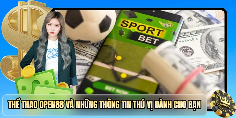 Thể thao OPEN88 và những thông tin thú vị dành cho bạn